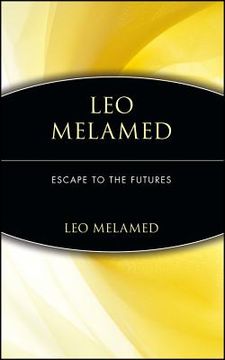 portada leo melamed: escape to the futures (in English)