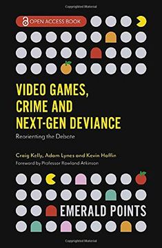 portada Video Games, Crime and Next-Gen Deviance: Reorienting the Debate (Emerald Points) (en Inglés)