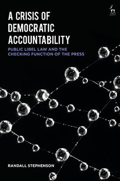 portada A Crisis of Democratic Accountability: Public Libel law and the Checking Function of the Press (en Inglés)