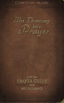 portada The Drawing into Prayer: A 30 Day Prayer Devotional