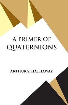 portada A Primer Of Quaternions (en Inglés)