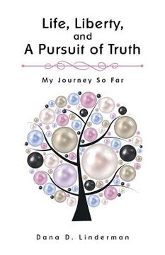 portada Life, Liberty, and A Pursuit of Truth: My Journey So Far