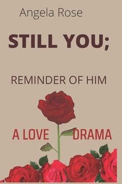 Still You; Reminder of Him: A Love Drama (en Inglés)