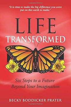 portada Life Transformed: Six Steps to a Future Beyond Your Imagination (en Inglés)