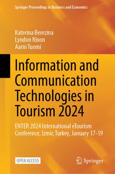 portada Information and Communication Technologies in Tourism 2024: Enter 2024 International Etourism Conference, Izmir, Türkiye, January 17-19 (in English)