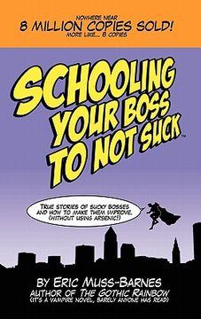 portada schooling your boss to not suck (en Inglés)