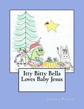 portada Itty Bitty Bella Loves Baby Jesus