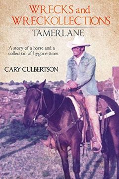 portada Wrecks and Wreckollections Tamerlane: A Story of a Horse and a Collection of Bygone Times (en Inglés)