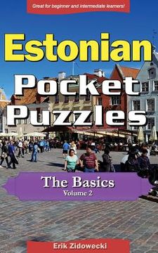 portada Estonian Pocket Puzzles - The Basics - Volume 2: A Collection of Puzzles and Quizzes to Aid Your Language Learning (en Estonia)