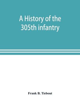 portada A history of the 305th infantry (en Inglés)