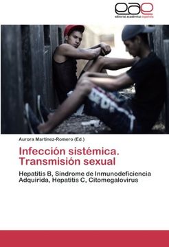 portada Infección sistémica. Transmisión sexual: Hepatitis B, Síndrome de Inmunodeficiencia Adquirida, Hepatitis C, Citomegalovirus