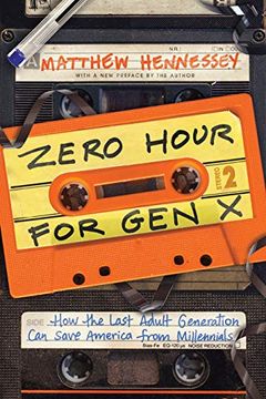 portada Zero Hour for gen x: How the Last Adult Generation can Save America From Millennials (en Inglés)