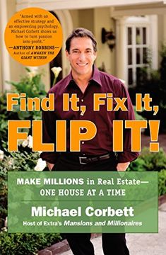 portada Find it, fix it, Flip It! Make Millions in Real Estate--One House at a Time (en Inglés)