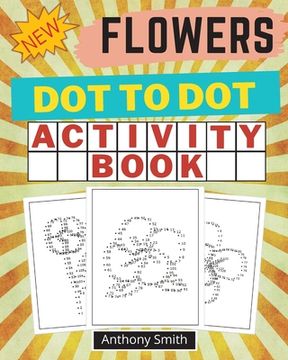 portada NEW!! Flowers Dot to Dot Activity Book: Creative Haven Dot to Dot Book For Adults (in English)
