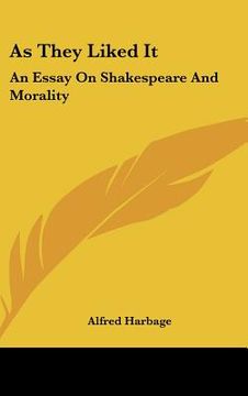 portada as they liked it: an essay on shakespeare and morality (in English)