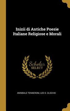 portada Inizii di Antiche Poesie Italiane Religiose e Morali (en Inglés)