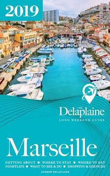portada Marseille - The Delaplaine 2019 Long Weekend Guide (en Inglés)