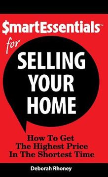 portada Smart Essentials for Selling Your Home: How to Get the Highest Price in the Shortest Time (en Inglés)