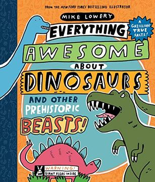 portada Everything Awesome About Dinosaurs and Other Prehistoric Beasts! 