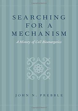 portada Searching for a Mechanism: A History of Cell Bioenergetics 