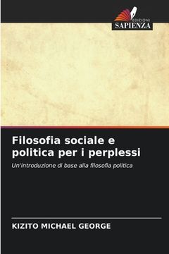 portada Filosofia sociale e politica per i perplessi (en Italiano)