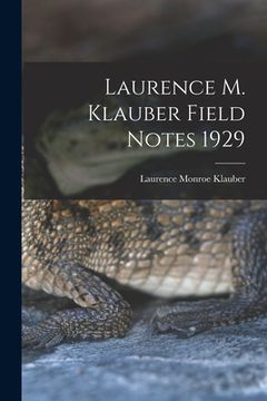 portada Laurence M. Klauber Field Notes 1929 (en Inglés)