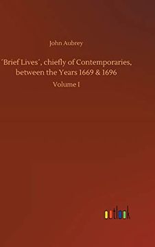 portada Brief Lives, Chiefly of Contemporaries, Between the Years 1669 1696 Volume i 