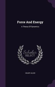 portada Force And Energy: A Theory Of Dynamics (in English)