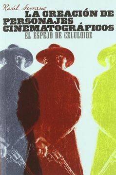portada Creación de Personajes Cinematográficos, la. El Espejo del Celuloide (in Spanish)