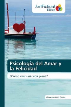 portada Psicología del Amar y la Felicidad: Cómo Vivir una Vida Plena? (in Spanish)