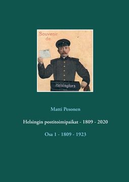 portada Helsingin postitoimipaikat - 1809 - 2020: Osa 1 - 1809 - 1923 (en Finlandés)