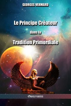 portada Le Principe Créateur dans la Tradition Primordiale (in French)