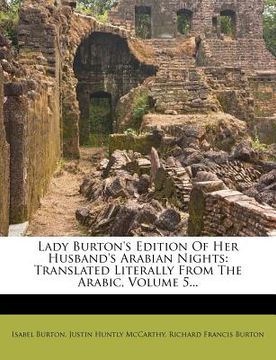 portada lady burton's edition of her husband's arabian nights: translated literally from the arabic, volume 5... (in English)