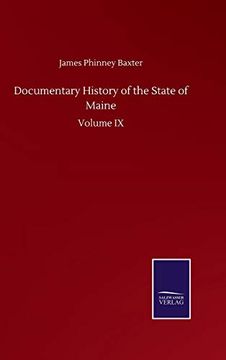 portada Documentary History of the State of Maine: Volume ix (en Inglés)