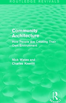 portada Community Architecture (Routledge Revivals): How People are Creating Their own Environment (en Inglés)