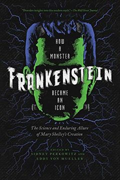 portada Frankenstein: How a Monster Became an Icon: The Science and Enduring Allure of Mary Shelley'S Creation (en Inglés)