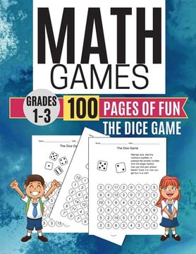 portada Math Games THE DICE GAME 100 Pages of Fun Grades 1-3 (en Inglés)