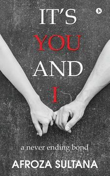 portada It's You and I: A Never Ending Bond (en Inglés)