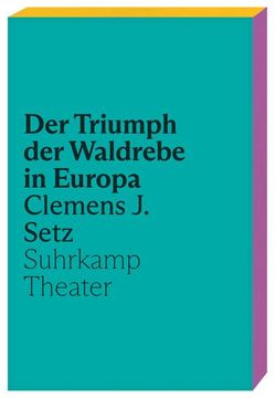 portada Der Triumph der Waldrebe in Europa: Ein Neues Theaterstück des Georg-Büchner-Preisträgers ein Neues Theaterstück des Georg-Büchner-Preisträgers (in German)