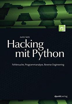 portada Hacking mit Python: Fehlersuche, Programmanalyse, Reverse Engineering (en Alemán)