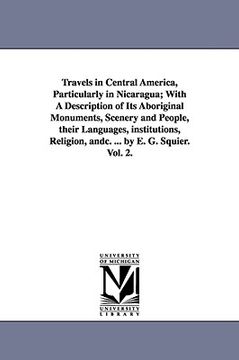 portada travels in central america, particularly in nicaragua; with a description of its aboriginal monuments, scenery and people, their languages, institutio (en Inglés)