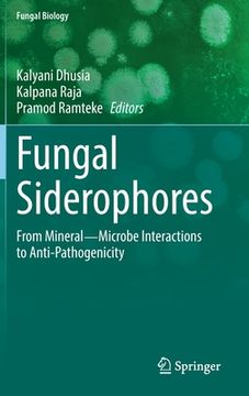 portada Fungal Siderophores: From Mineral―microbe Interactions to Anti-Pathogenicity