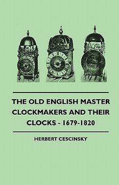 portada the old english master clockmakers and their clocks - 1679-1820 (in English)