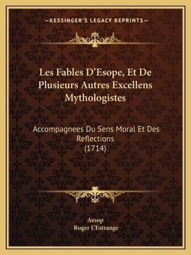 portada Les Fables D'Esope, Et De Plusieurs Autres Excellens Mythologistes: Accompagnees Du Sens Moral Et Des Reflections (1714) (en Francés)