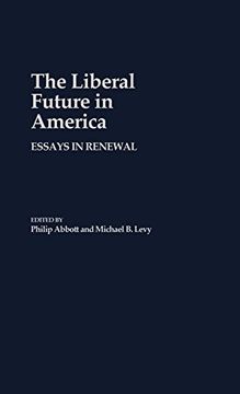 portada The Liberal Future in America: Essays in Renewal (in English)