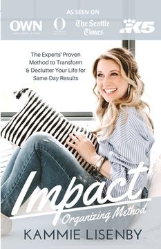 portada Impact Organizing Method: The experts' proven method to transform and declutter your life for same day results. (en Inglés)