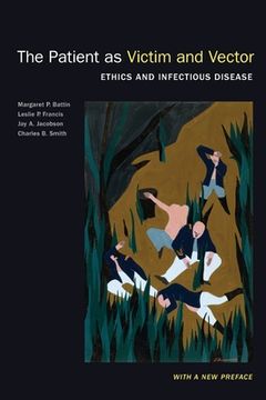 portada The Patient as Victim and Vector, new Edition: Ethics and Infectious Disease (in English)