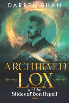 portada Archibald Lox and the Slides of Bon Repell: Archibald Lox series, book 5 (en Inglés)