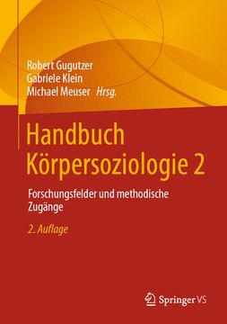 portada Handbuch Körpersoziologie; Teil: 2. , Forschungsfelder und Methodische Zugänge Forschungsfelder und Methodische Zugänge (en Alemán)
