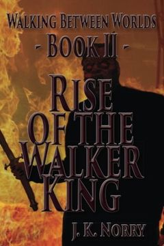 portada Rise of the Walker King: Volume 2 (Walking Between Worlds)
